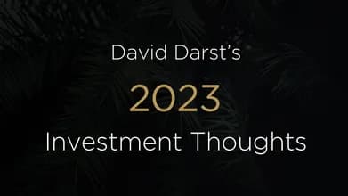 David Darst’s 2023 Investment Thoughts David Darst’s 2023 Investment Thoughts